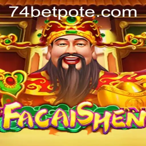 FaCaiShen: Explore the Game and 74bet PH Login