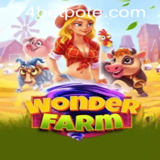 Exploring the Enchanting World of WonderFarm and 74bet PH Login